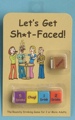 Let's Get Shit Faced Dice Game